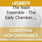 The Nash Ensemble - The Early Chamber Music cd
