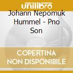 Johann Nepomuk Hummel - Pno Son cd musicale di Stephen Hough