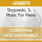 Stojowski, S. - Music For Piano cd musicale di Stojowski, S.