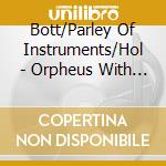Bott/Parley Of Instruments/Hol - Orpheus With His Lute cd