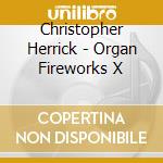 Christopher Herrick - Organ Fireworks X cd
