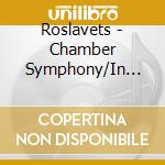 Roslavets - Chamber Symphony/In The H cd