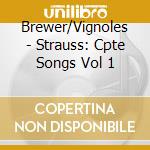 Brewer/Vignoles - Strauss: Cpte Songs Vol 1 cd