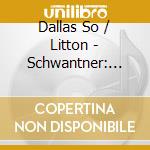 Dallas So / Litton - Schwantner: Angelfire cd