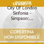 City Of London Sinfonia - Simpson: Symphony No 11 cd musicale di City Of London Sinfonia