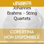 Johannes Brahms - String Quartets cd musicale di Johannes Brahms