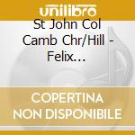 St John Col Camb Chr/Hill - Felix Mendelssohn -  Sacred Cho Mus cd