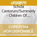 Schola Cantorum/Summerly - Children Of Our Time cd