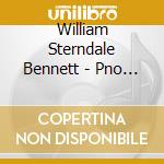 William Sterndale Bennett - Pno Ctos cd musicale di Bennett Sterndale
