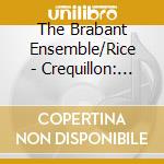 The Brabant Ensemble/Rice - Crequillon: Missa Mort cd