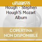 Hough - Stephen Hough'S Mozart Album cd musicale di Stephen Hough