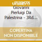 Giovanni Pierluigi Da Palestrina - 3Rd Bk Lamentation cd musicale di Giovanni Pierluigi Da Palestrina