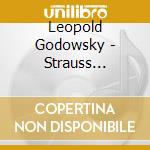 Leopold Godowsky - Strauss Transcriptions cd musicale di Marc