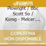 Plowright / Bbc Scott So / Konig - Melcer: Romantic Pno Ctos - 44 cd musicale di Melcer