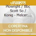Plowright / Bbc Scott So / Konig - Melcer: Romantic Pno Ctos - 44 cd