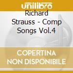 Richard Strauss - Comp Songs Vol.4 cd musicale di Richard Strauss
