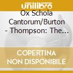 Ox Schola Cantorum/Burton - Thompson: The Peaceable Kingdo cd musicale di Ox Schola Cantorum/Burton