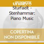 Sturfaelt - Stenhammar: Piano Music cd