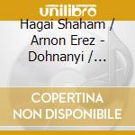 Hagai Shaham / Arnon Erez - Dohnanyi / Janacek: Violin Son cd musicale di Shaham/Erez