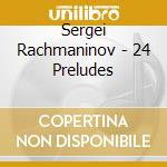 Sergei Rachmaninov - 24 Preludes cd