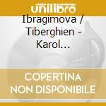 Ibragimova / Tiberghien - Karol Szymanowski: Violin & Piano Mu cd musicale di Ibragimova / Tiberghien