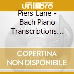 Piers Lane - Bach Piano Transcriptions 8 cd musicale di Piers Lane