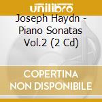 Joseph Haydn - Piano Sonatas Vol.2 (2 Cd) cd