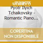 Pyotr Ilyich Tchaikovsky - Romantic Piano Con cd