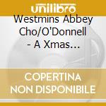 Westmins Abbey Cho/O'Donnell - A Xmas Caroll From W Abbey cd musicale di Westmins Abbey Cho/O'Donnell