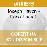 Joseph Haydn - Piano Trios 1 cd musicale di Joseph Haydn