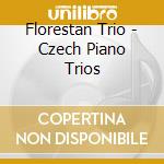Florestan Trio - Czech Piano Trios cd musicale di Florestan Trio