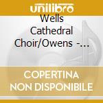 Wells Cathedral Choir/Owens - Mathias/Choral Music cd musicale di Wells Cathedral Choir/Owens