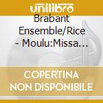 Brabant Ensemble/Rice - Moulu:Missa Alma Redemptoris cd
