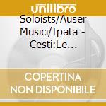 Soloists/Auser Musici/Ipata - Cesti:Le Disgrazie D'Amore cd