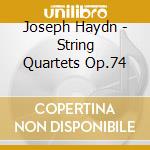 Joseph Haydn - String Quartets Op.74 cd musicale di Joseph Haydn