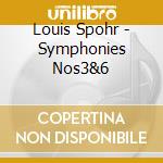 Louis Spohr - Symphonies Nos3&6 cd