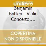 Benjamin Britten - Violin Concerto, Double Concerto cd musicale di Bbc Sso/volkov