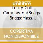 Trinity Coll Cam/Layton/Briggs - Briggs:Mass For Notre Dame cd
