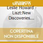 Leslie Howard - Liszt:New Discoveries Vol.3 cd musicale di Leslie Howard