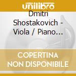 Dmitri Shostakovich - Viola / Piano Music