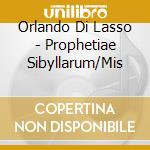 Orlando Di Lasso - Prophetiae Sibyllarum/Mis cd