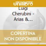 Luigi Cherubini - Arias & Overtures cd musicale di Luigi Cherubini