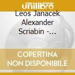Leos Janacek Alexander Scriabin - Sonatas / Poems cd musicale di Stephen Hough