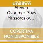 Steven Osborne: Plays Mussorgsky, Prokofiev cd