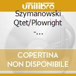 Szymanowski Qtet/Plowright - Zelenski/Zarebski:Piano Qtet cd