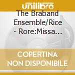 The Braband Ensemble/Rice - Rore:Missa Doulce Memoire cd