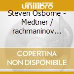 Steven Osborne - Medtner / rachmaninov Sonatas cd