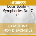 Louis Spohr - Symphonies No. 7 / 9 cd