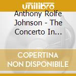 Anthony Rolfe Johnson - The Concerto In Europe cd