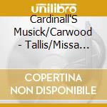 Cardinall'S Musick/Carwood - Tallis/Missa Puer cd musicale di Cardinall'S Musick/Carwood